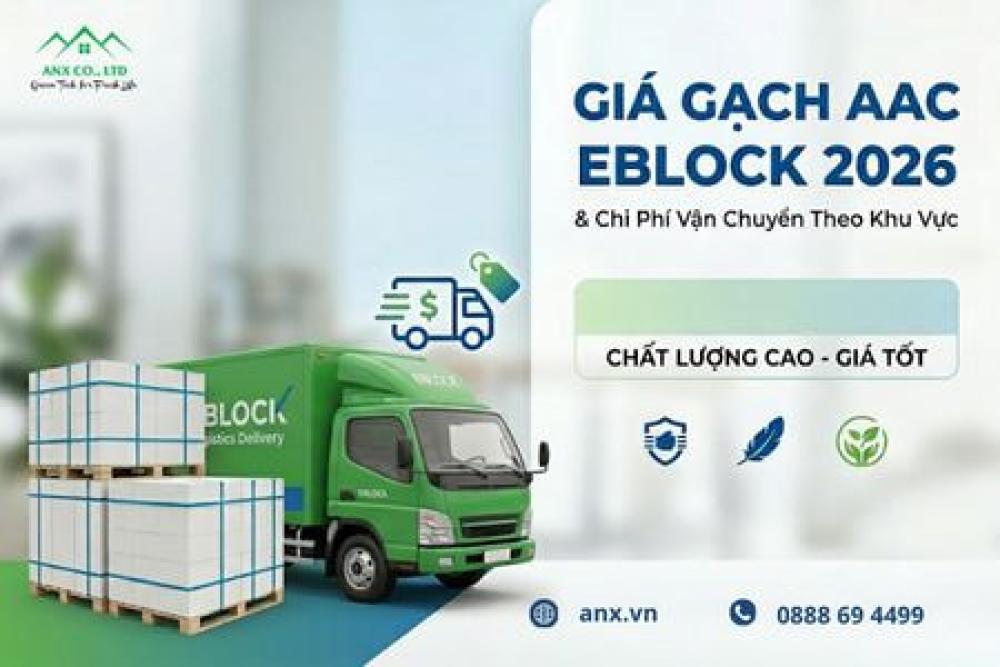 Giá Gạch AAC EBLOCK 2026 và Chi Phí Vận Chuyển Theo Khu Vực
